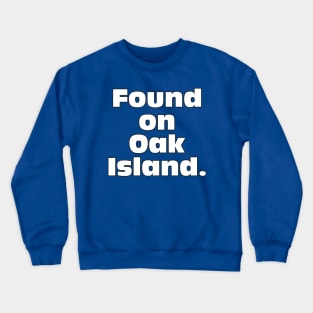 Funny Oak Island Gift Crewneck Sweatshirt